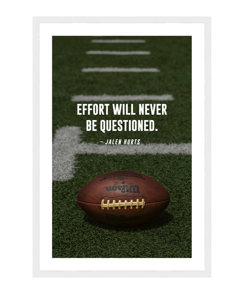 Effort Will Never Be Questioned Poster, American Football Typography Wall Art, Jalen Hurts Motivational Print