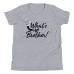 What's Up Brother - Streamer Youth Short Sleeve T-Shirt