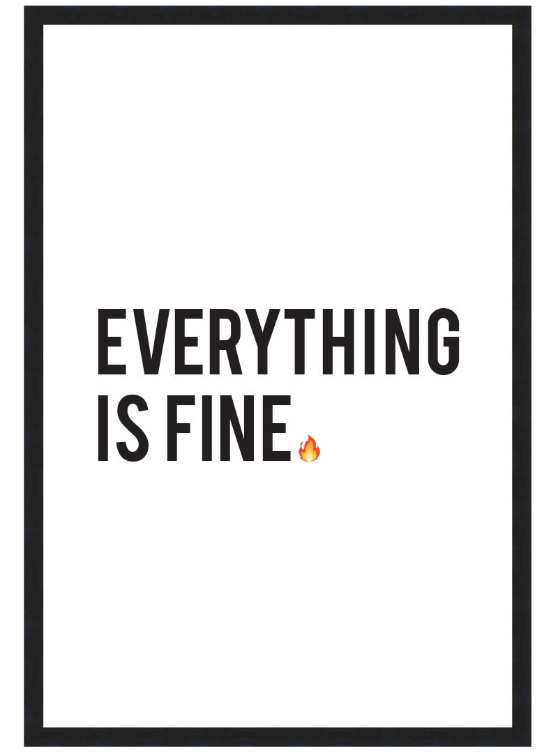 Everything is Fine Poster, Office Quote Wall Art, Fun Quote Print