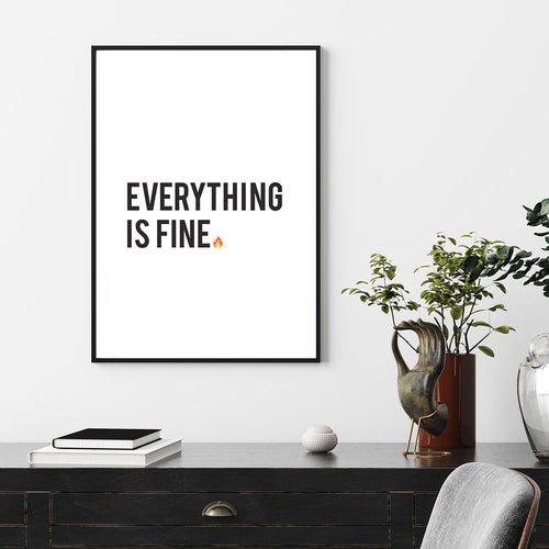 Everything is Fine Poster, Office Quote Wall Art, Fun Quote Print