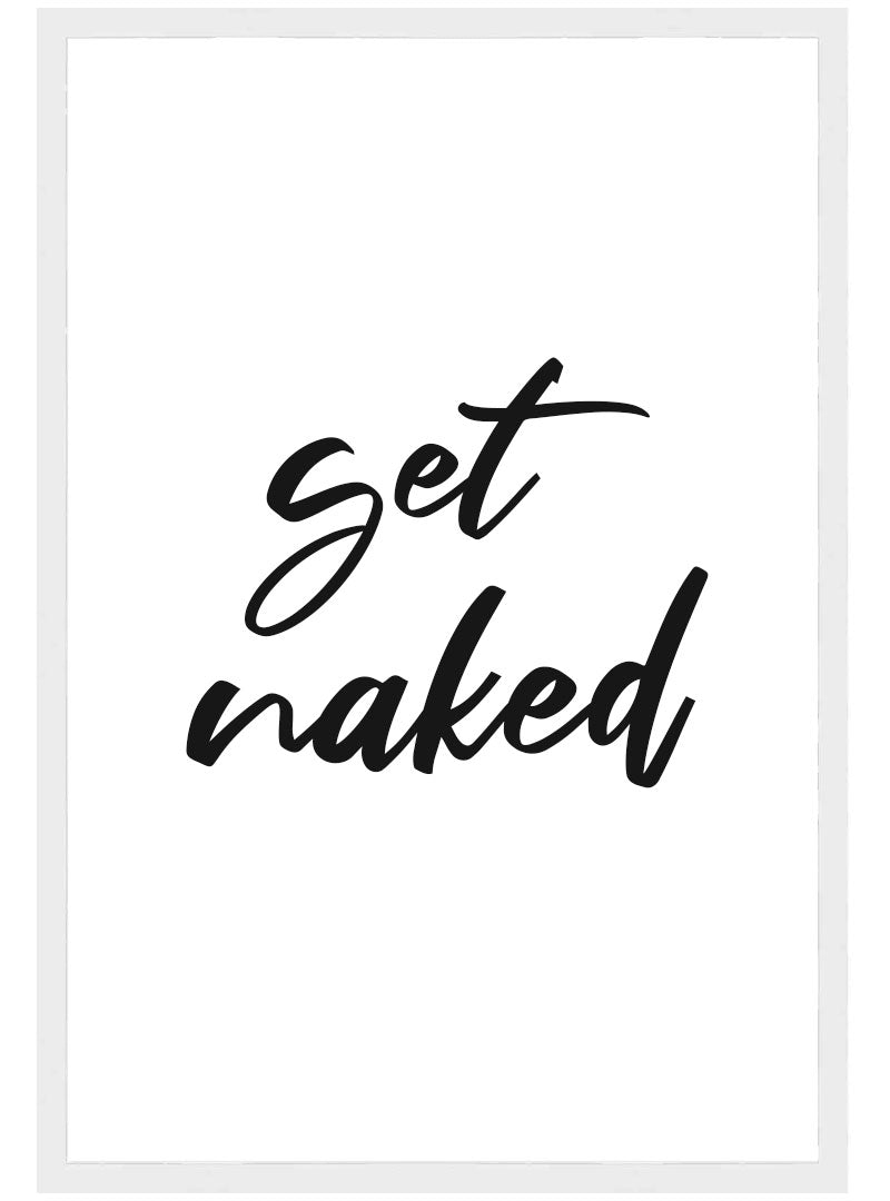 Get Naked Poster, Funny Quote Wall Art, Bathroom Decor Typography Print