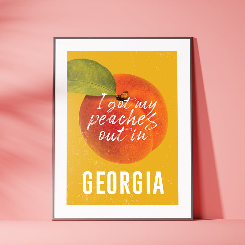 I Got My Peaches Out In Georgia Print, Peaches Wall Art, Georgia Peach Print