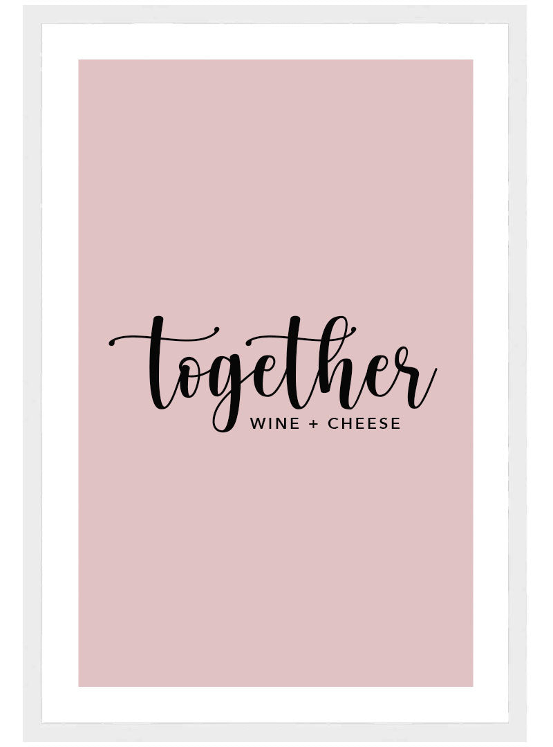 Wine & Cheese Together Poster, Together Wall Art, Cute Kitchen Decor Print