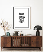 Good Things Take Time Typography Poster, Good Things Take Time Wall Art, Good Things Take Time Inspirational Quote Print